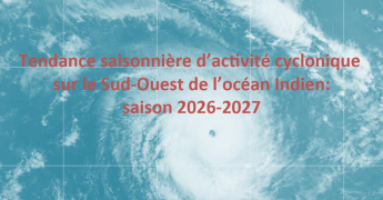 Tendance saisonnière d’activité cyclonique  dans le Sud-Ouest de l’océan Indien : Saison 2026-2027